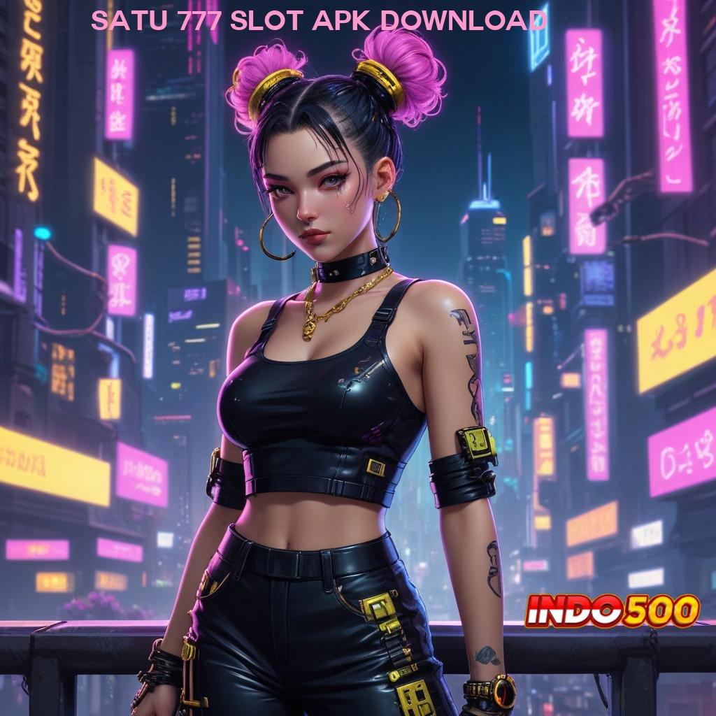 SATU 777 SLOT APK DOWNLOAD 🥇 RTP Instan Permainan Yang Kompatibel Dengan Aplikasi