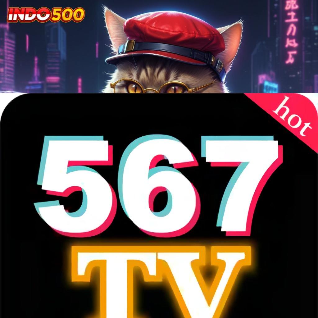 567TV COM langsung kaya dengan langkah optimal tanpa ribet