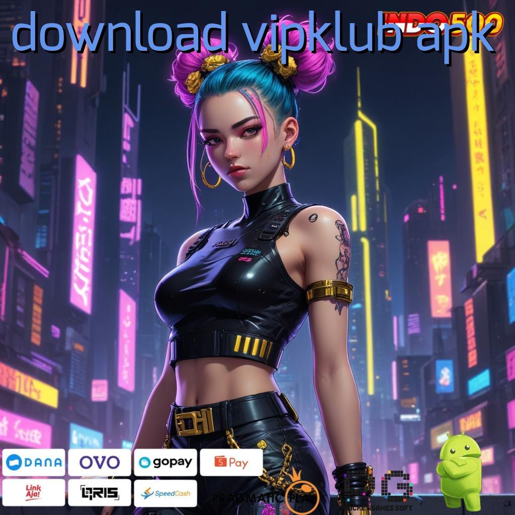 DOWNLOAD VIPKLUB APK Lintas Mesin Baru Dalam Teknologi Pendidikan Stabil