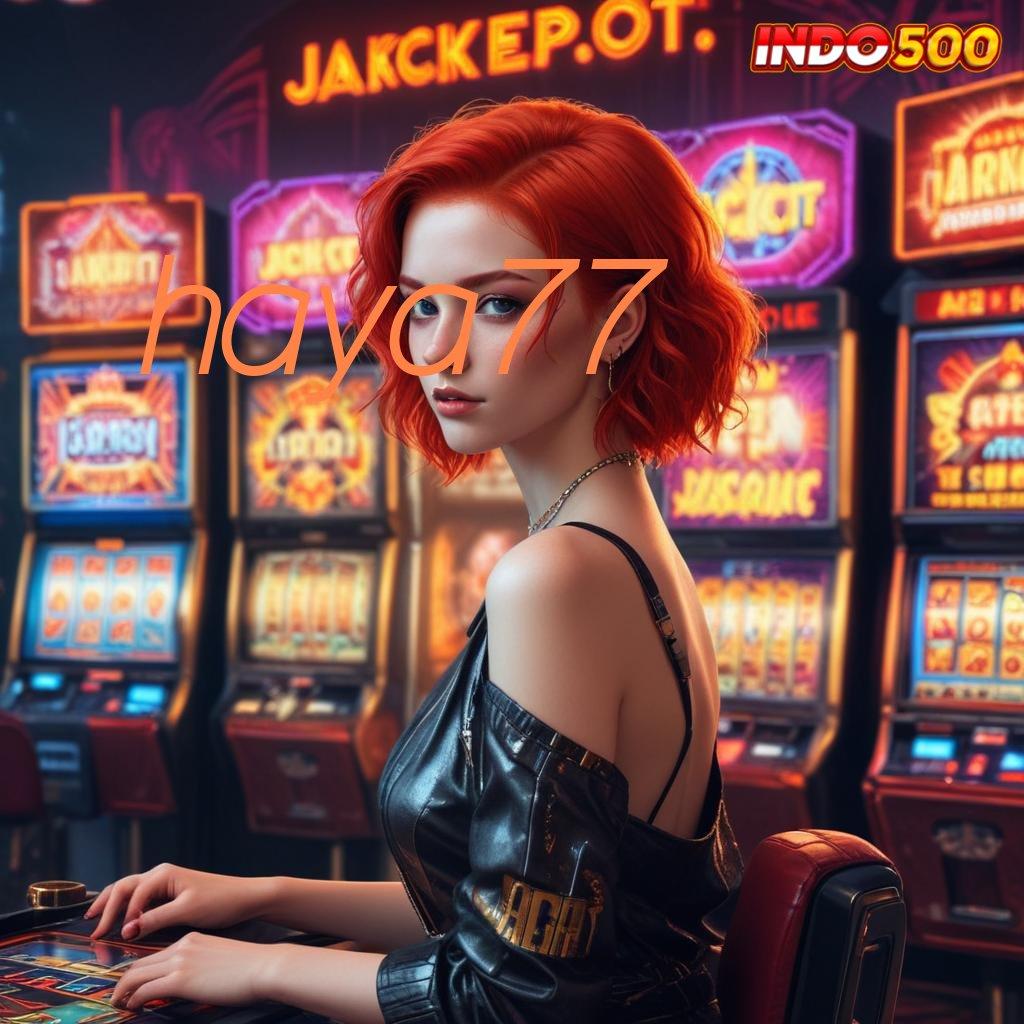 HAYA77 ✧ akun baru langsung cuan dengan slot payout mengesankan