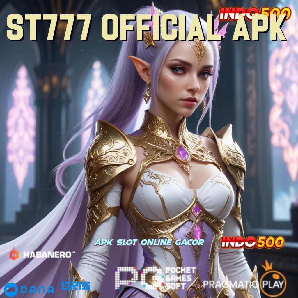 ST777 OFFICIAL APK Scatter Pragmatic RTP Bonus Auto