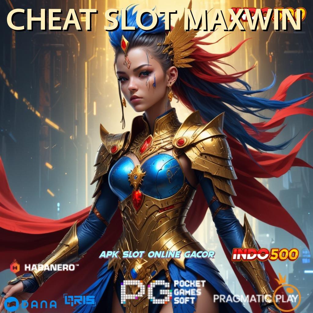 CHEAT SLOT MAXWIN 🎮 rekomendasi gacor yang tak terbantahkan