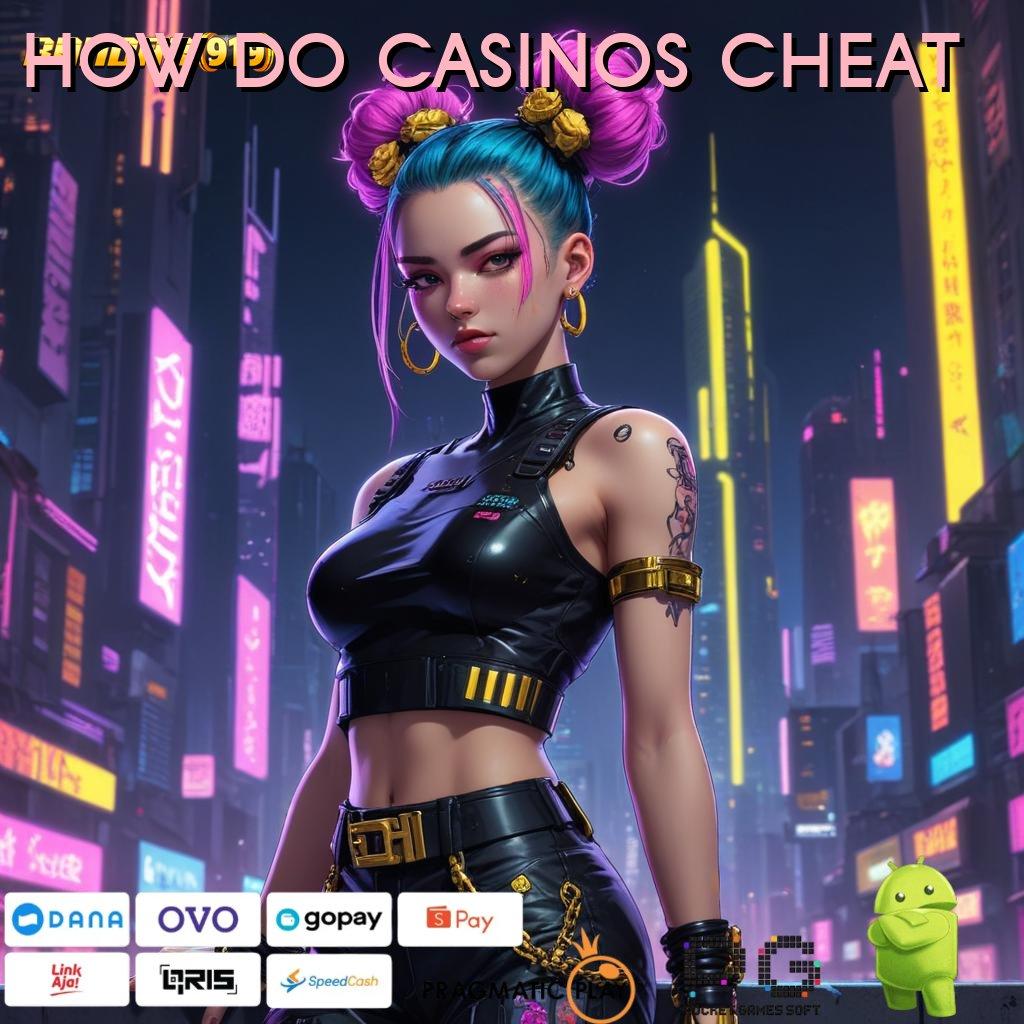 HOW DO CASINOS CHEAT @ Unduh Game Slot Versi 2025! Jackpot Lebih Dekat!