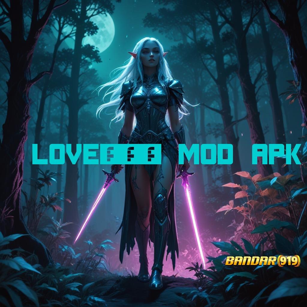 LOVE678 MOD APK 👉 memperjuangkan posisi yakin berhasil mewujudkan mimpi