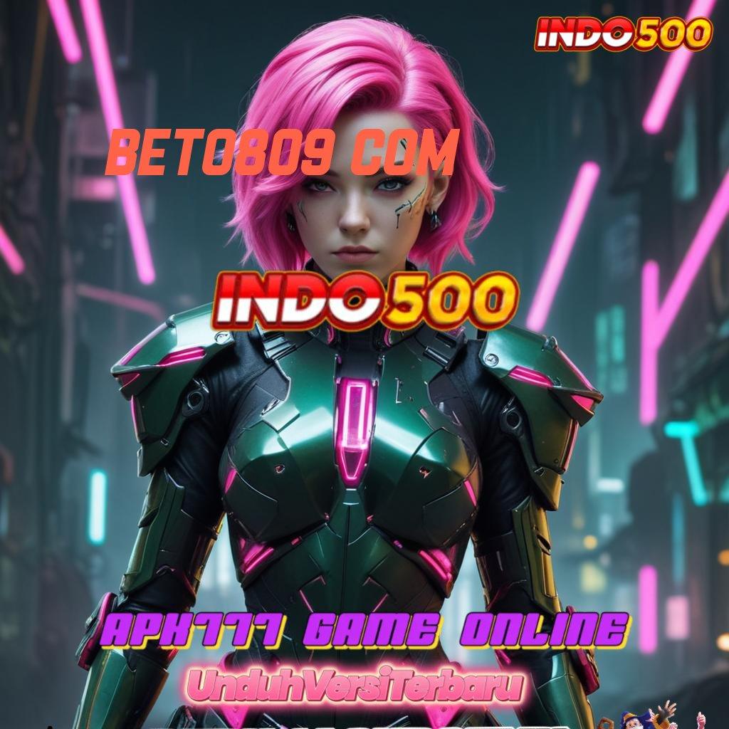 BET0809 COM Download Mesin Baru Untuk Pengguna Profesional