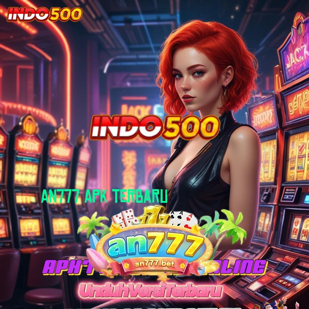 AN777 APK TERBARU 🎮 Kotak Rejeki Jackpot Dengan Bonus Besar Cepat