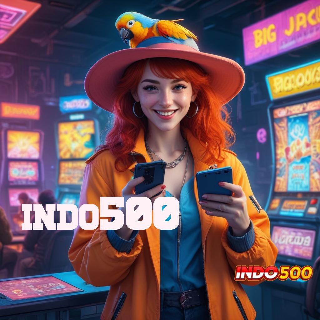 INDO500 ➳ Mesin Baru untuk Bonus Tanpa Potongan Hari Ini