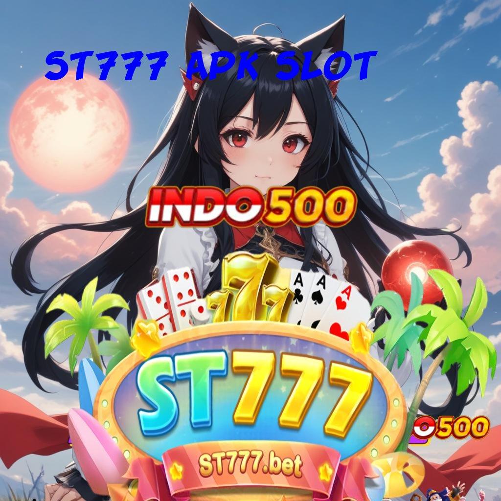 ST777 APK SLOT ✔ Akun Baru Tata Cara Terbaru Yang Efektif