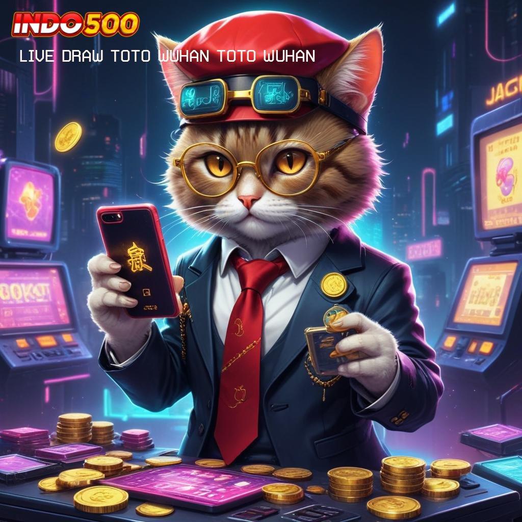 LIVE DRAW TOTO WUHAN TOTO WUHAN ✔ Event Android iOS Bonus Besar Terminal