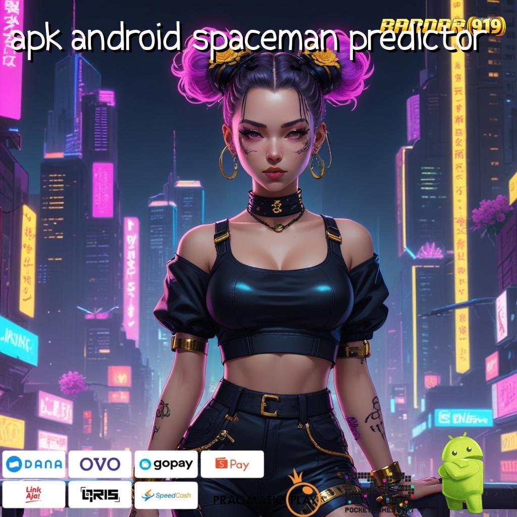 APK ANDROID SPACEMAN PREDICTOR : deposit dana 20 ribu