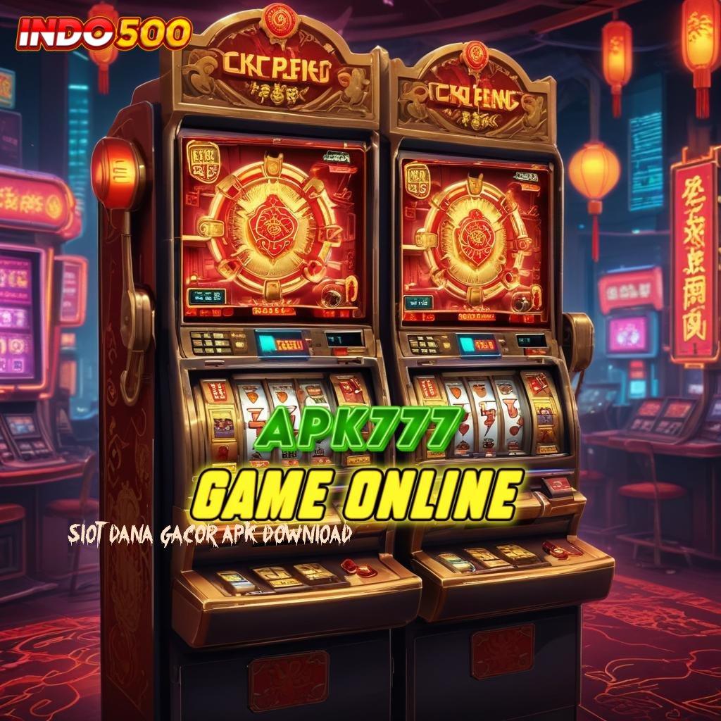 SLOT DANA GACOR APK DOWNLOAD ↪ Pengembangan Mesin Baru Dalam Pendidikan Digital Stabil