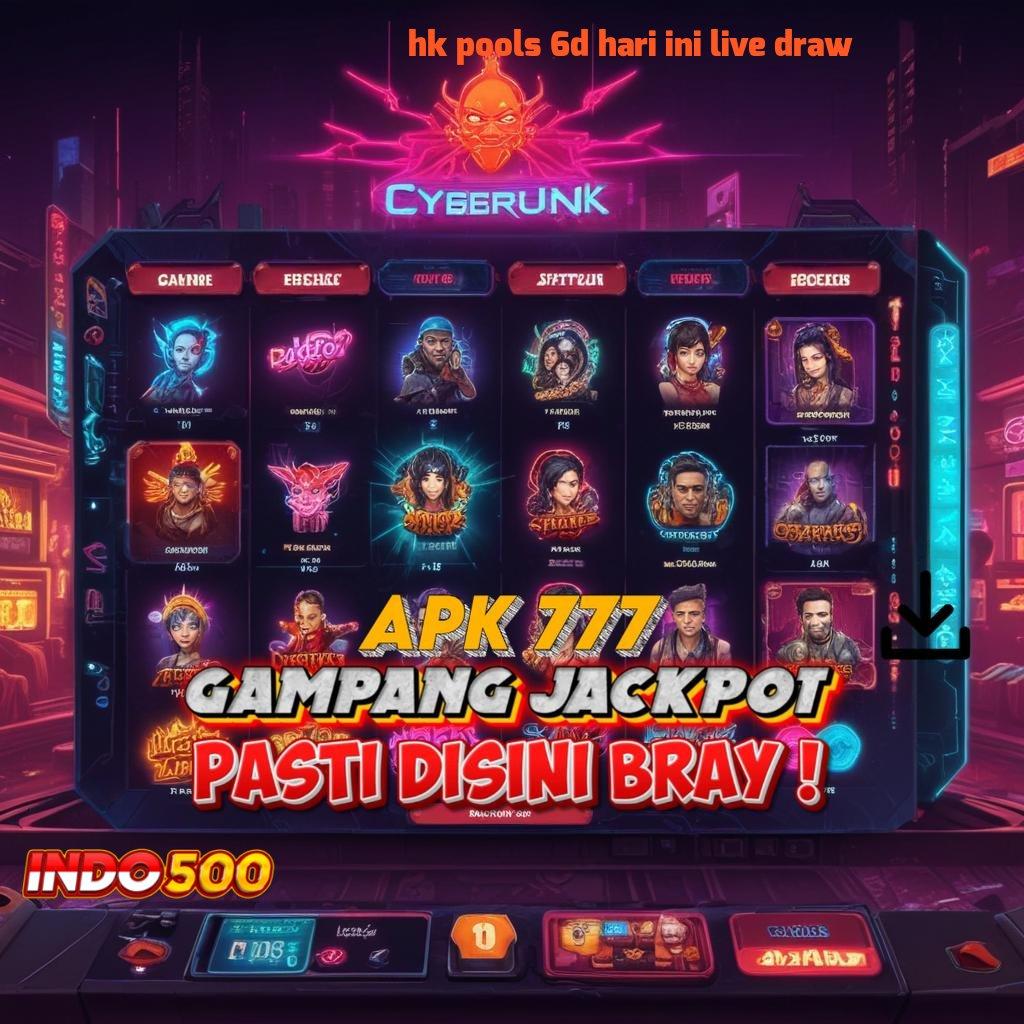 HK POOLS 6D HARI INI LIVE DRAW proses terbaru auto cuan mudah maxwin