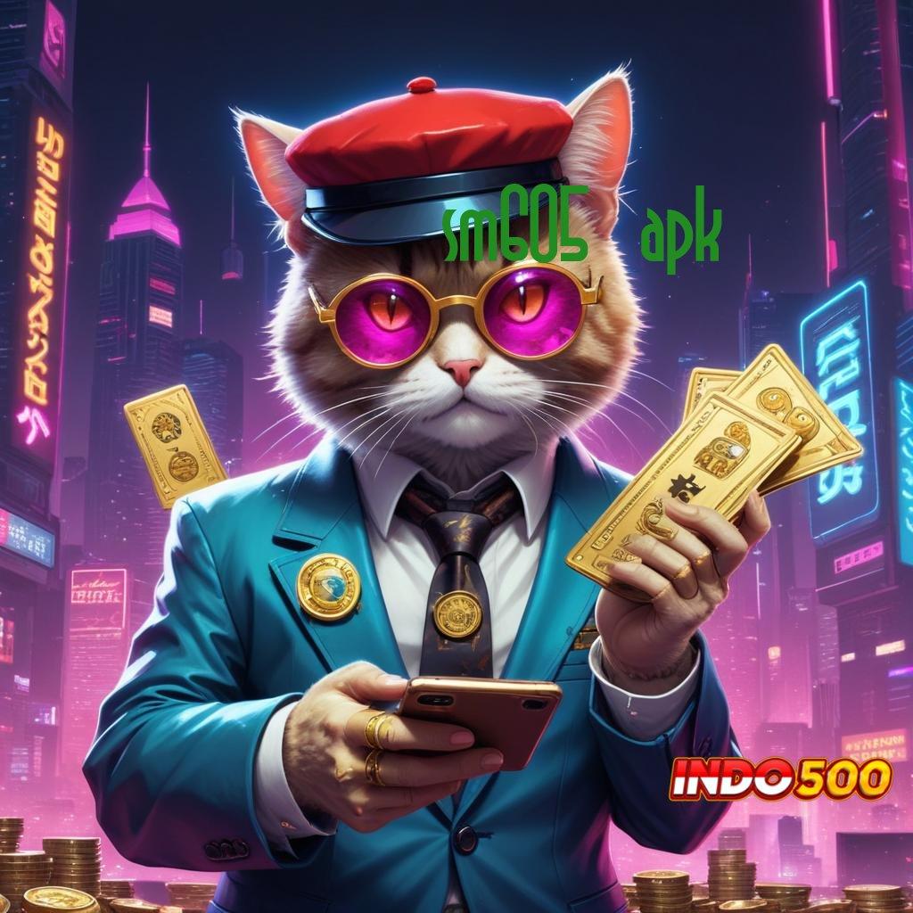 SM605 APK 💯 serendipity keberuntungan jackpot terbuka