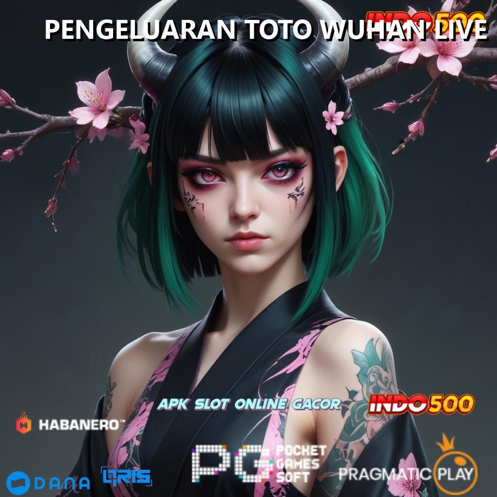 PENGELUARAN TOTO WUHAN LIVE 🚀 depo shopeepay keajaiban koneksi tanpa rugi