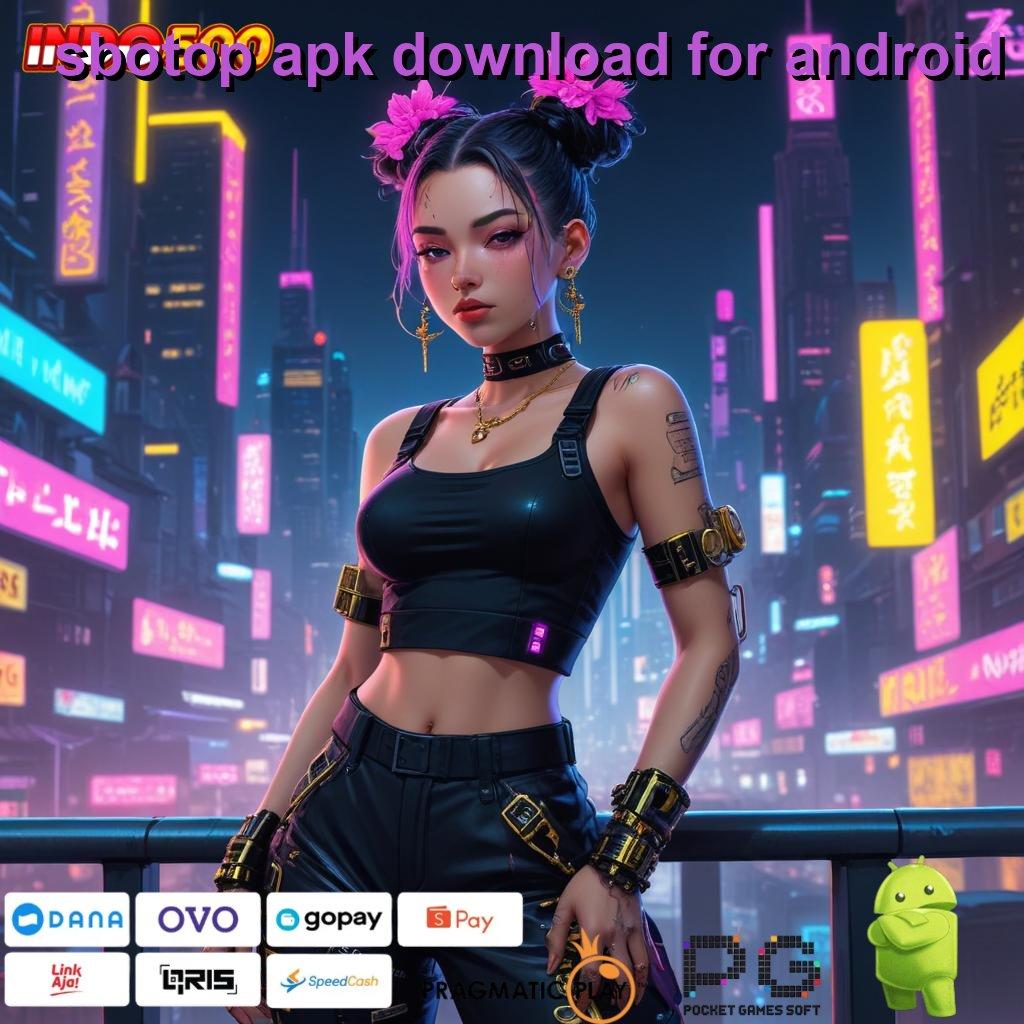 SBOTOP APK DOWNLOAD FOR ANDROID Lengkap Bergabung Apk Slot Gratis Tanpa Pembayaran