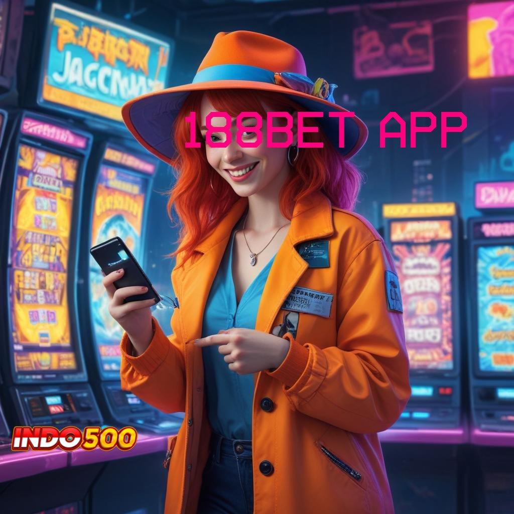 188BET APP 🔥 tanpa sekat