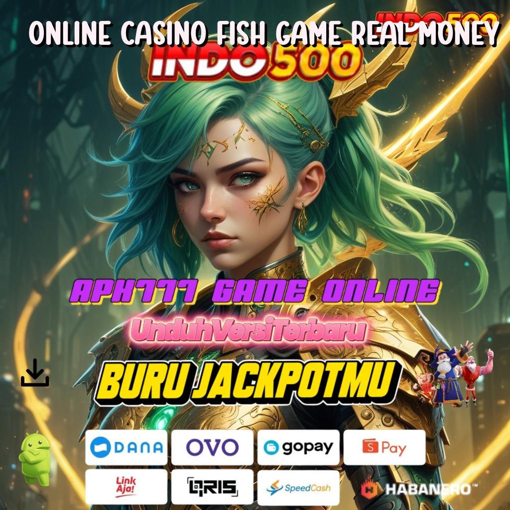 Online Casino Fish Game Real Money