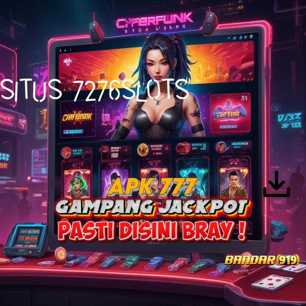 SITUS 7276SLOTS ➽ APK 5.8 (login) unduh versi terkini untuk android 2025