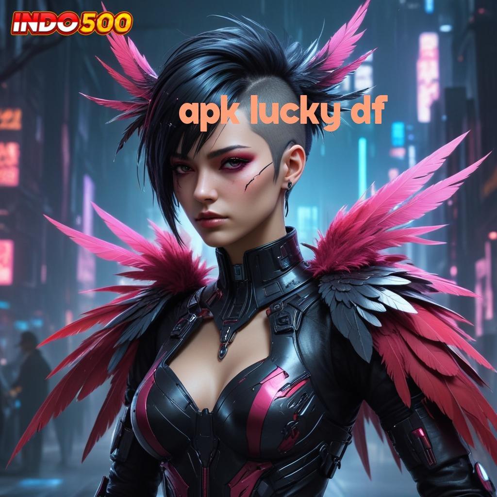 APK LUCKY DF 🔥 Bonus Besar melalui Zona Baru yang Efisien