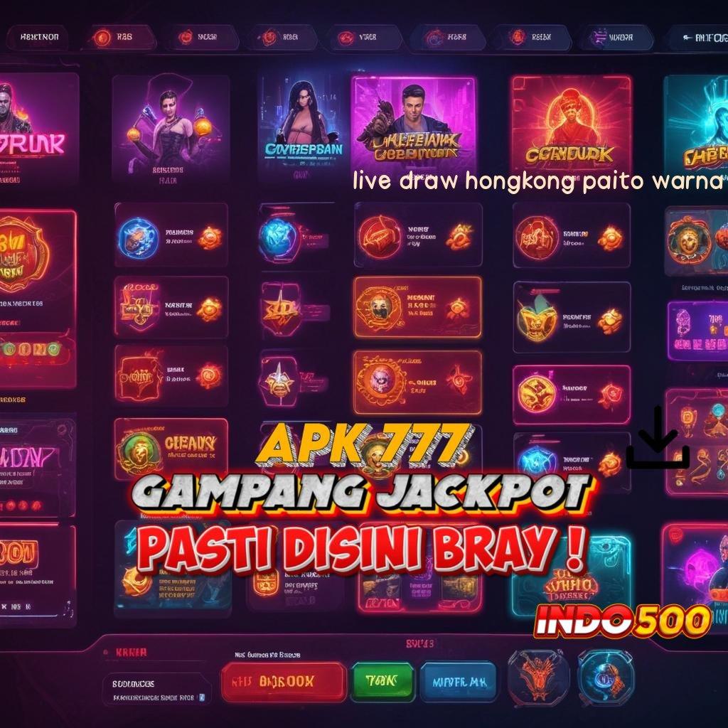 LIVE DRAW HONGKONG PAITO WARNA ➳ spin gratis hadiah langsung cair