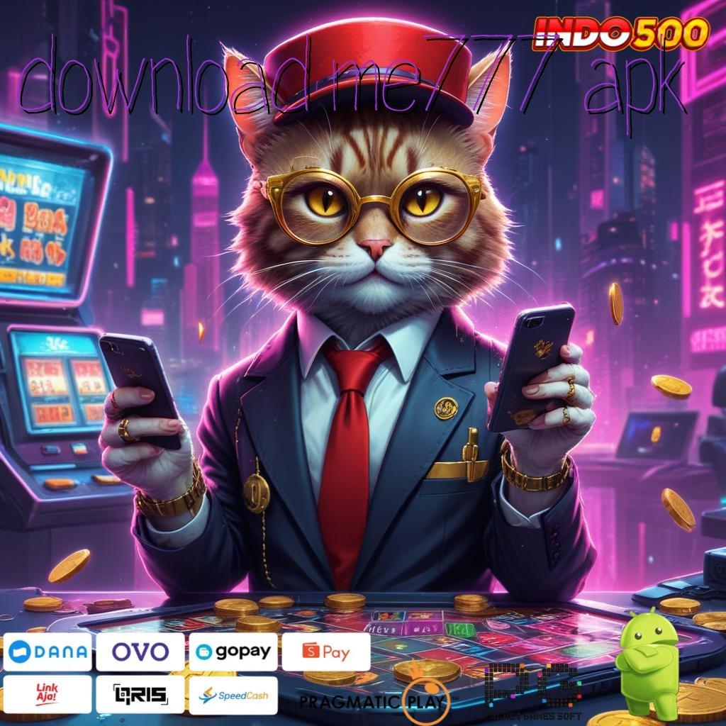 DOWNLOAD ME777 APK Pemain Baru Luar Biasa Aktif Rute Yang Memberi Profit