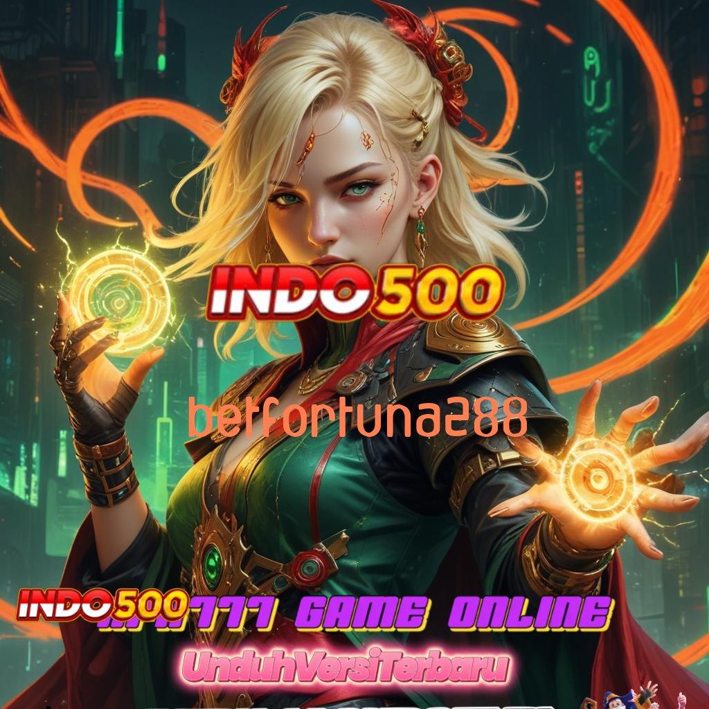 BETFORTUNA288 🥇 Zona Baru untuk Pemain Slot Berpengalaman