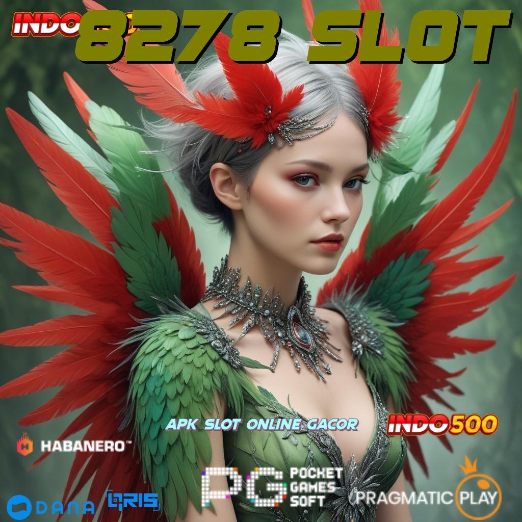 8278 SLOT ➤ bijaksana ambisius slot pasti menang