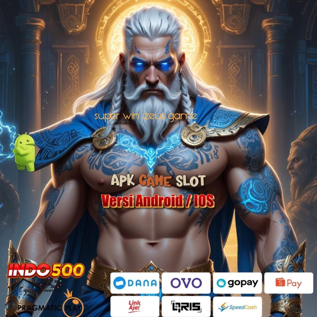 SUPER WIN ZEUS GAME Deposit Mandiri 15 Ribu Dapatkan Login Versi 2.988.44 Terbaru