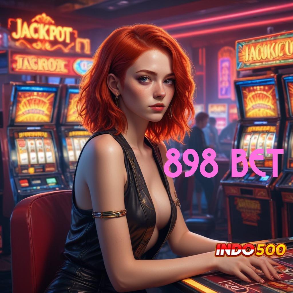 898 BET ≫ APK Bonus RTP Tinggi 2025 Rancangan