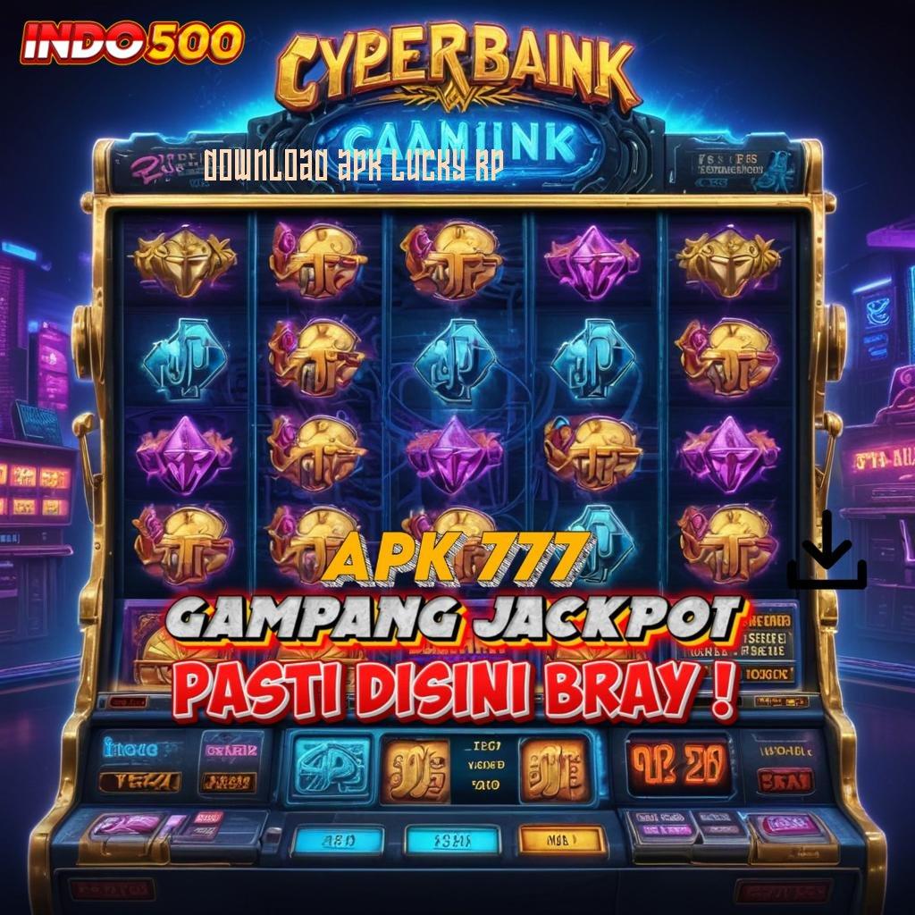 DOWNLOAD APK LUCKY RP 🐉 Terobosan Terbaru Slot Baru, Bonus Gopay Eksklusif