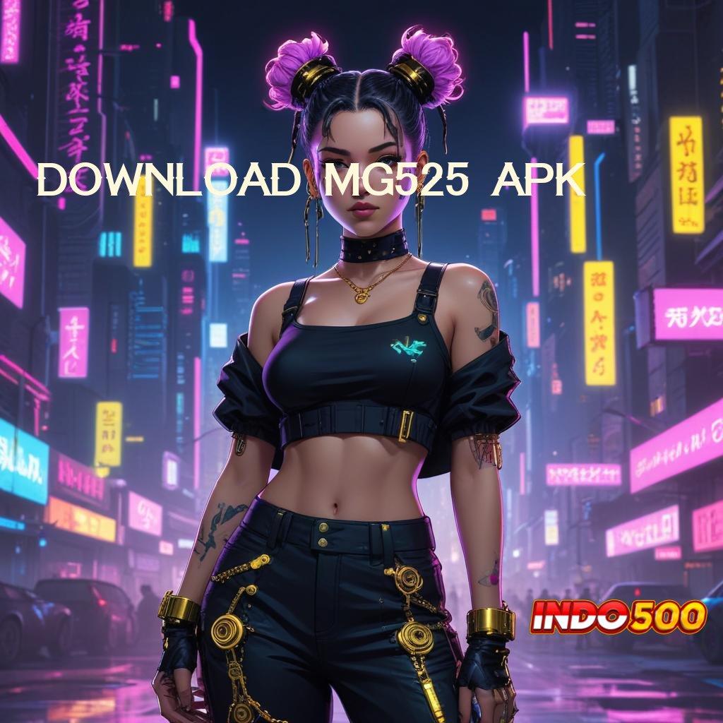 DOWNLOAD MG525 APK portal baru demo slot megaways cuan cepat