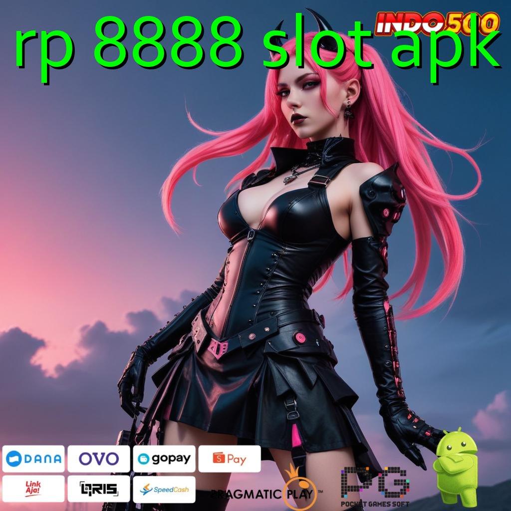 RP 8888 SLOT APK Depo Scatter Cepat Spin Rizki Dalam Genggaman Maksimal Cepat