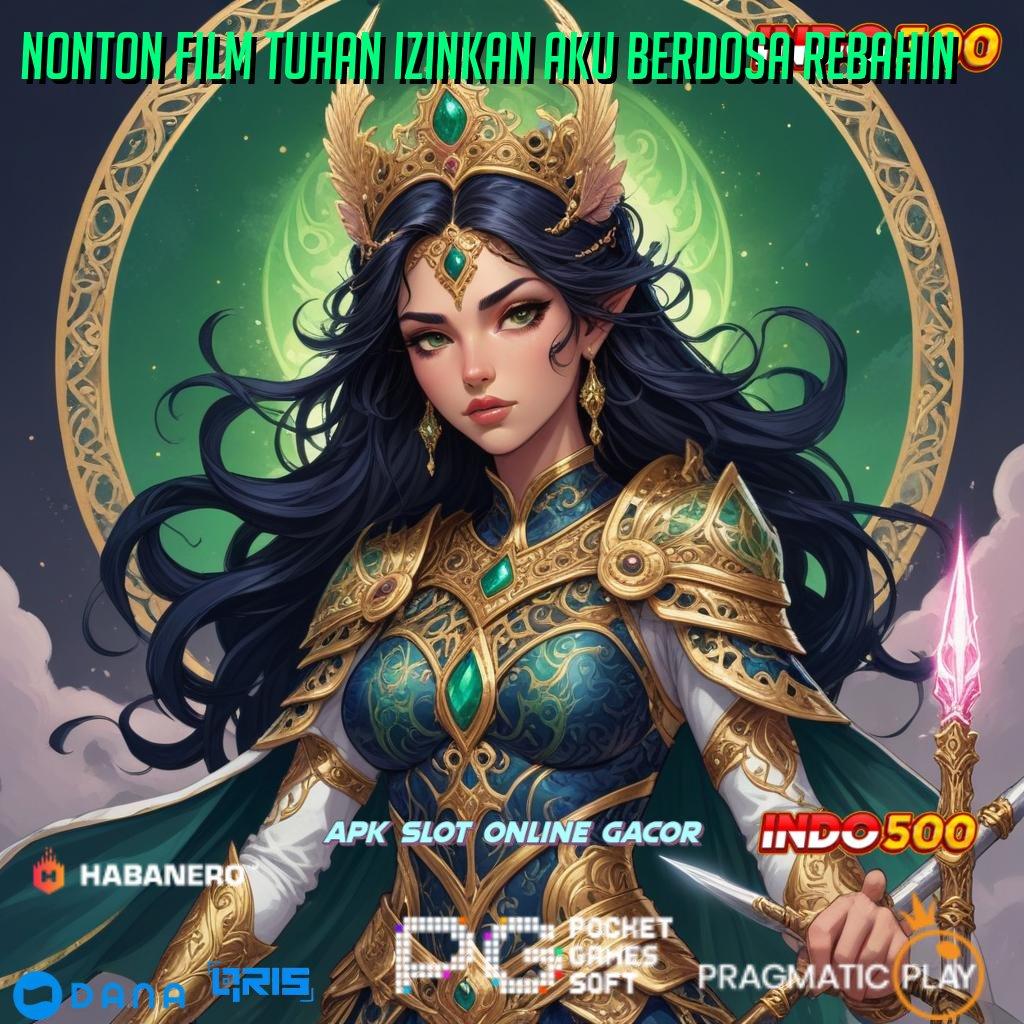 Nonton Film Tuhan Izinkan Aku Berdosa Rebahin