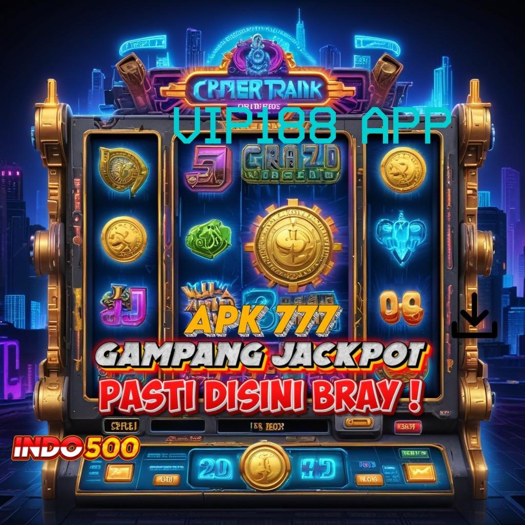 VIP188 APP Depo Linkaja Berlimpah Gacor Event Prima