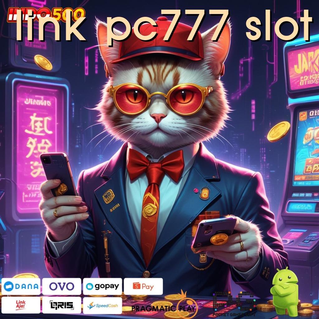 LINK PC777 SLOT Di Sini Mudah Dalam Perolehan