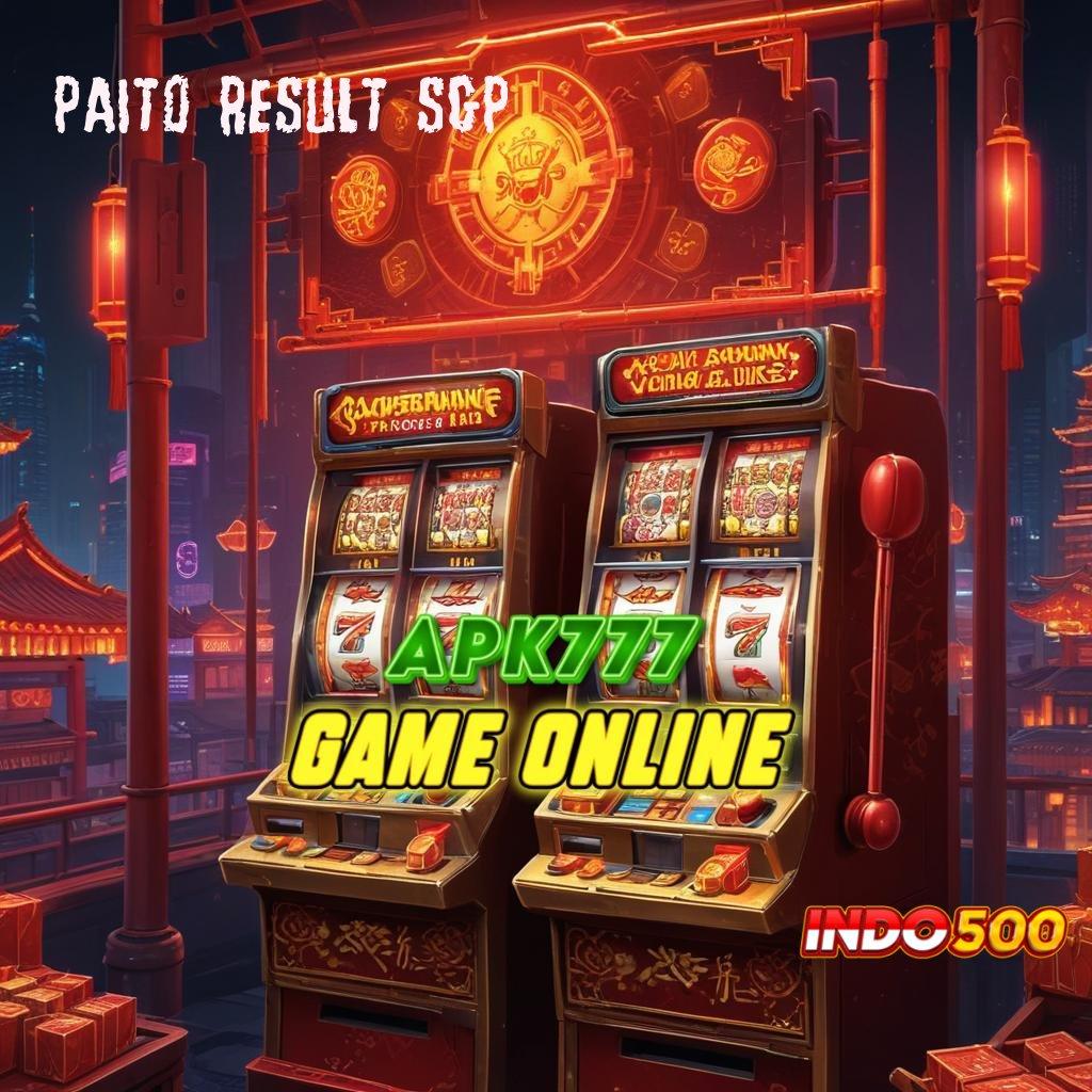 PAITO RESULT SGP prima cepat stabil versi 2.577.66