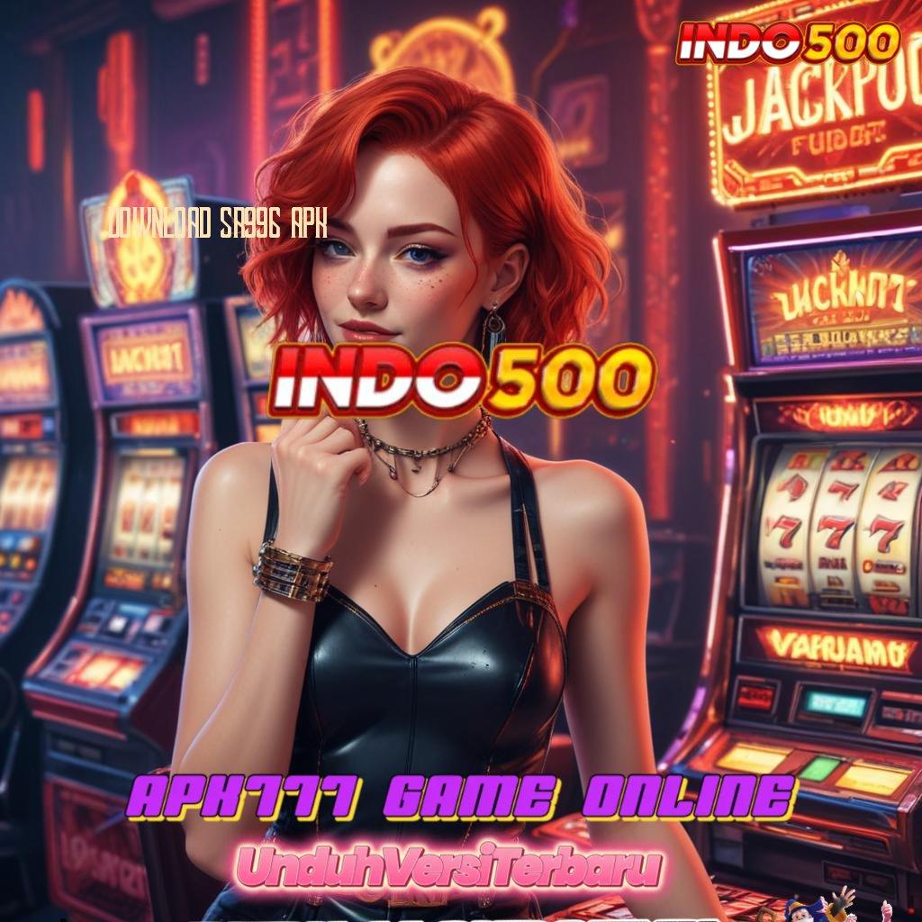 DOWNLOAD SR996 APK 👉 game android unduhan versi gampang maxwin