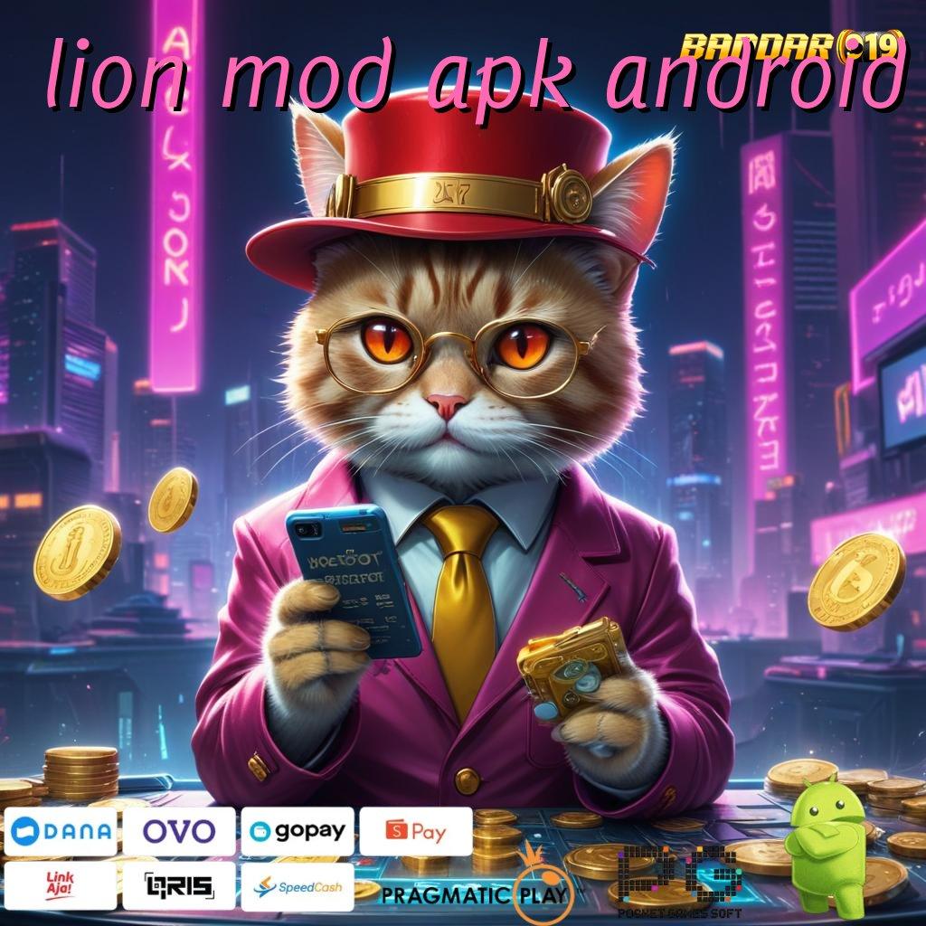 LION MOD APK ANDROID @ galeri bonus positif spesial member