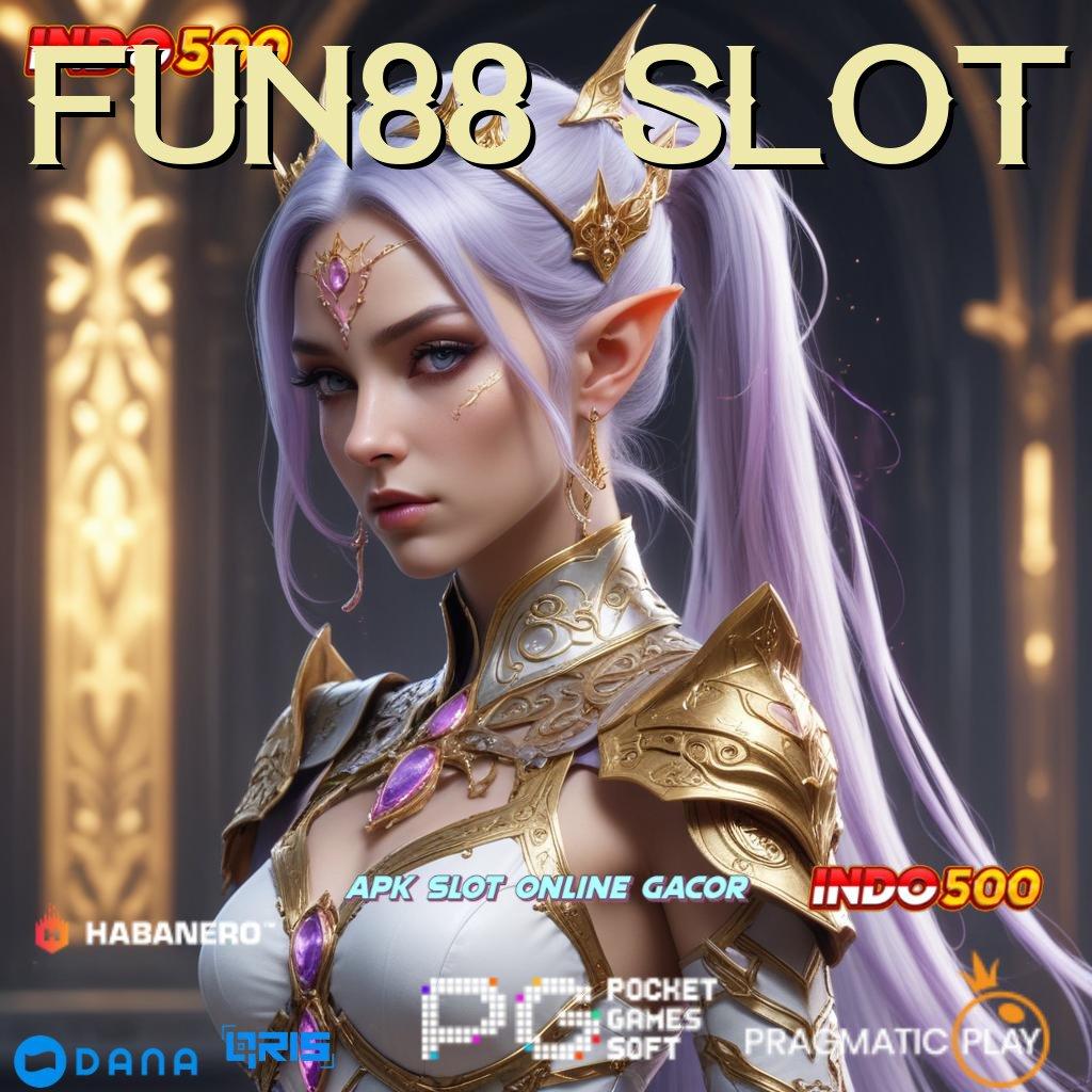 FUN88 SLOT 🔥 Depo Bca 25000 Download Slot Gacor Apk 777 Gratis Versi Terbaru