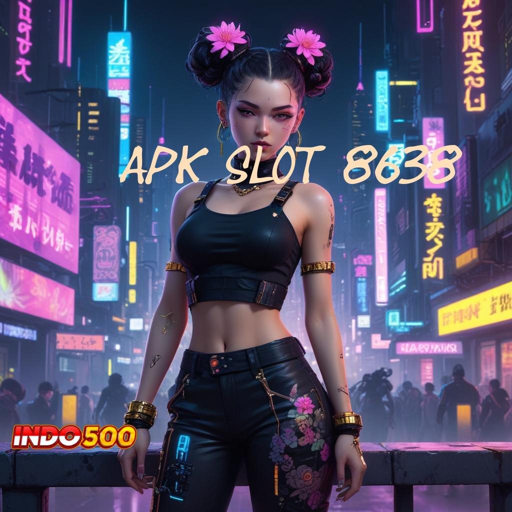 APK SLOT 8638 ⚌ Situs Jempolan Deposit Ovo Tanpa Ribet