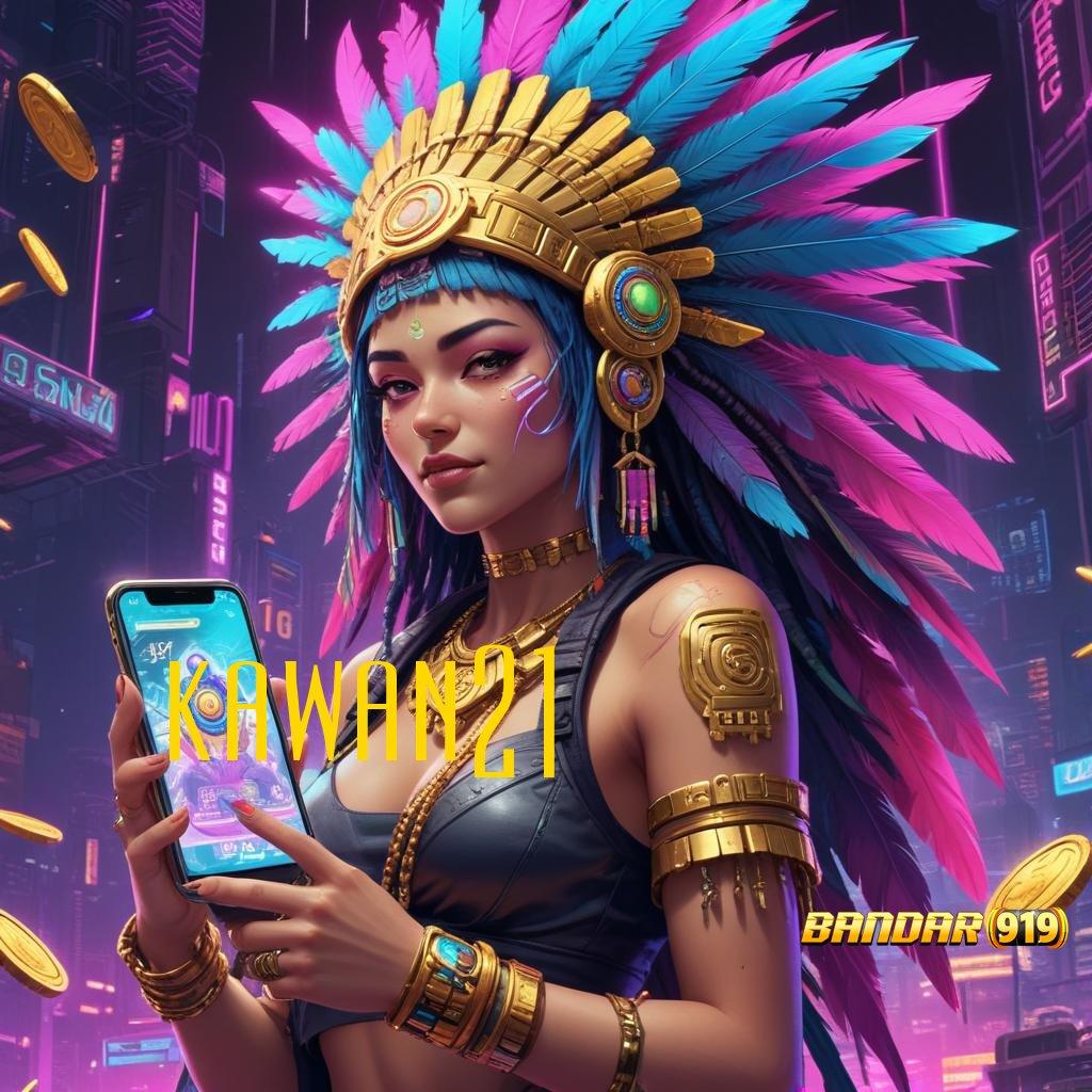 KAWAN21 💫 Slot Modern Profit Instan Sensasi Tanpa Henti