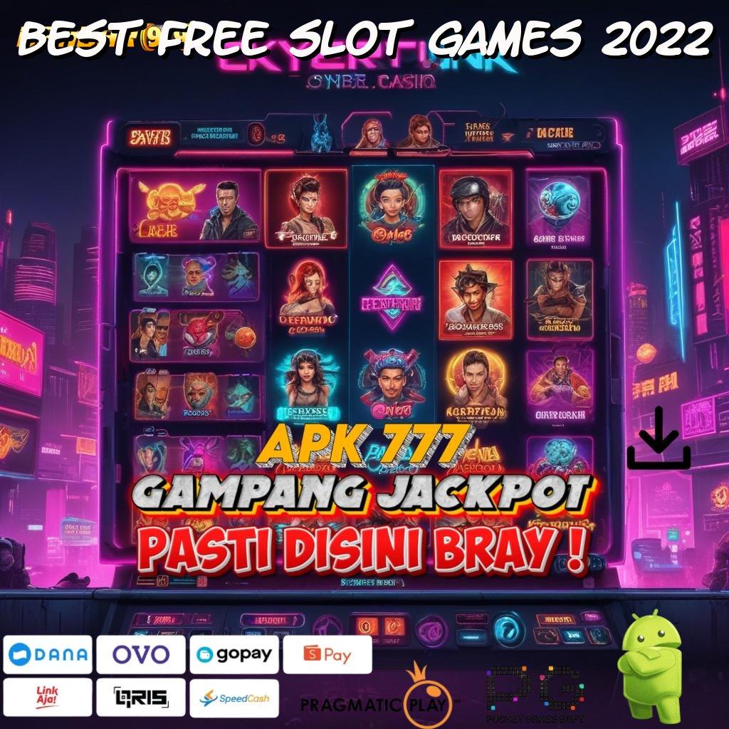 BEST FREE SLOT GAMES 2022 , kemenangan dijamin rezeki langsung cair