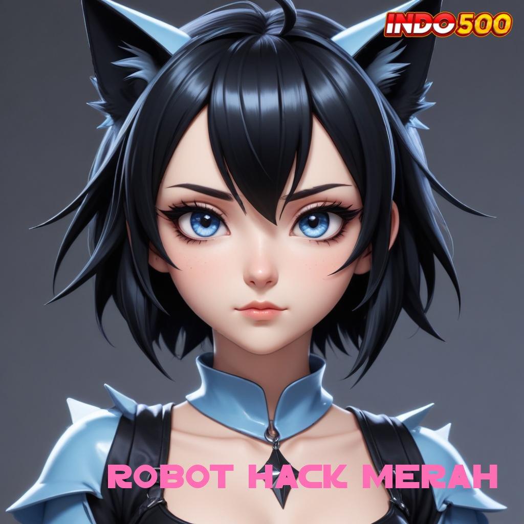 ROBOT HACK MERAH 💥 Modal Receh Peluang Besar di Slot Pragmatic