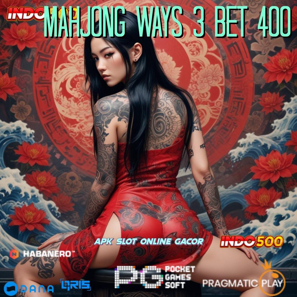 MAHJONG WAYS 3 BET 400 ⚡ cara implementasi slot gacor auto maxwin