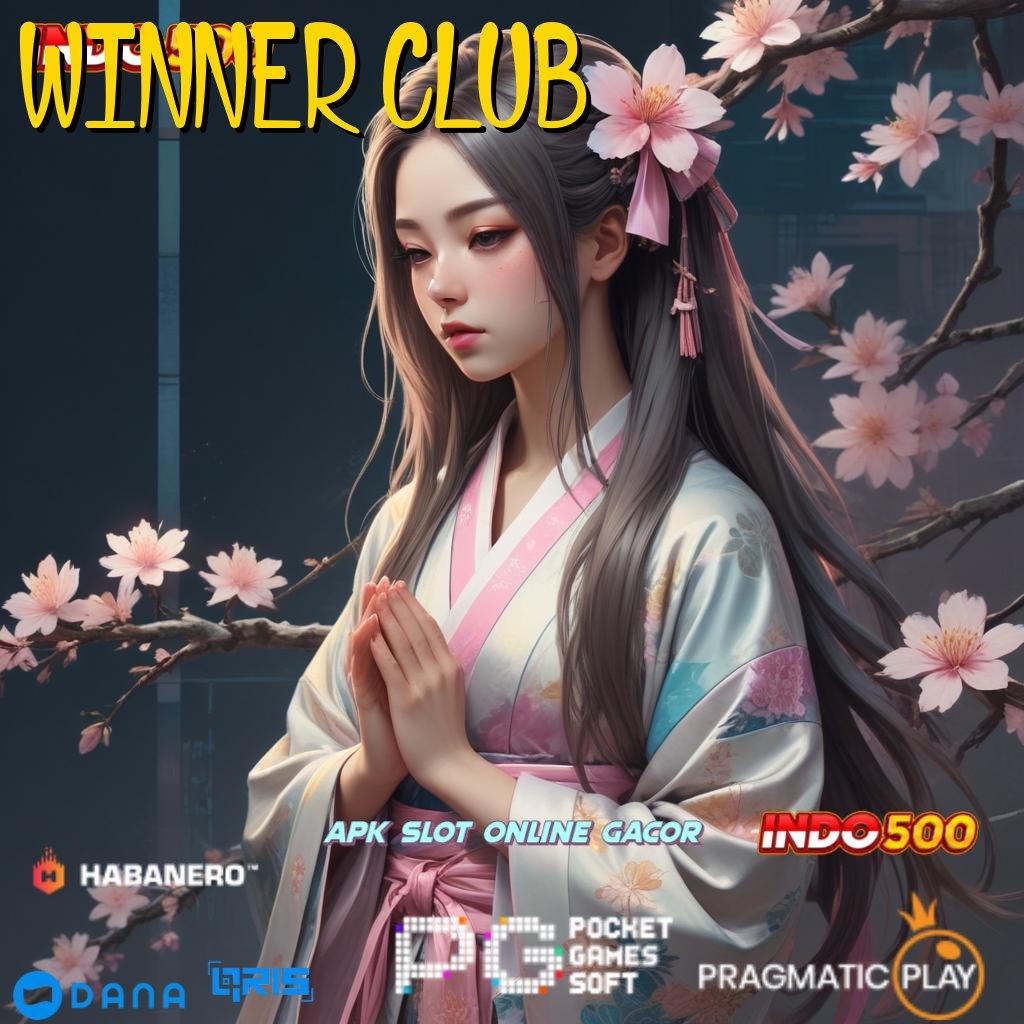 WINNER CLUB → E Wallet Keluar Slot Game Gratis Tanpa Setoran Apk