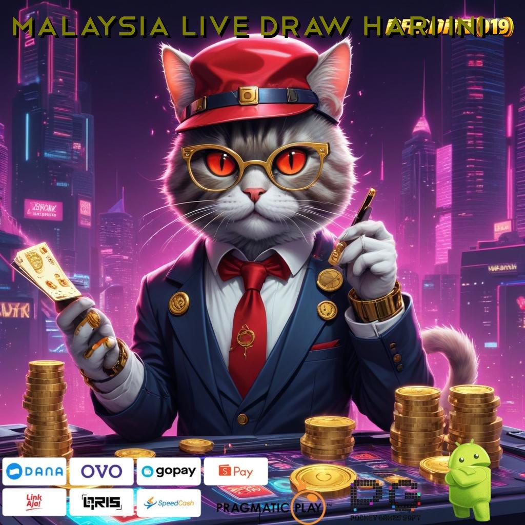 MALAYSIA LIVE DRAW HARI INI | saldo konsisten terus meningkat