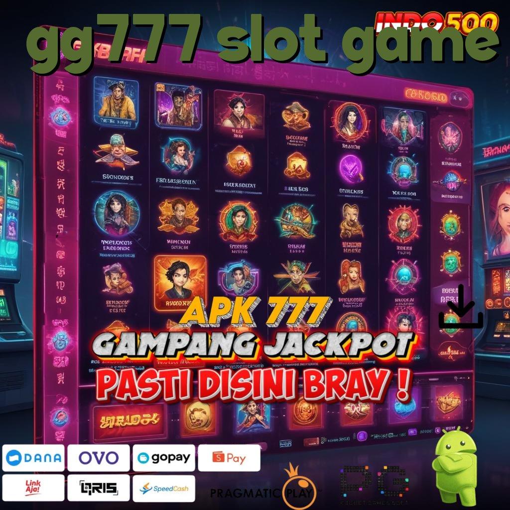 GG777 SLOT GAME slot kreatif? pasti untung kalau tidak rugi!