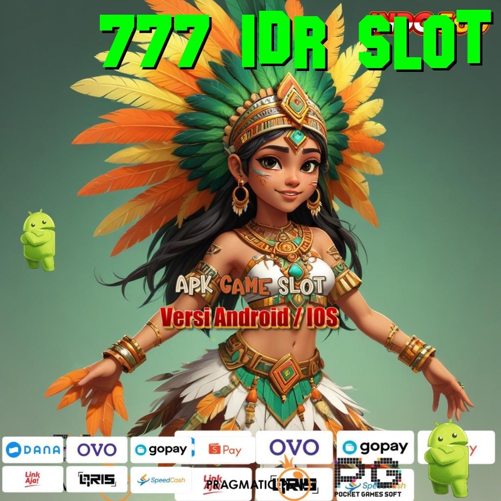 777 IDR SLOT Aplikasi Hoki Jalur Beruntung