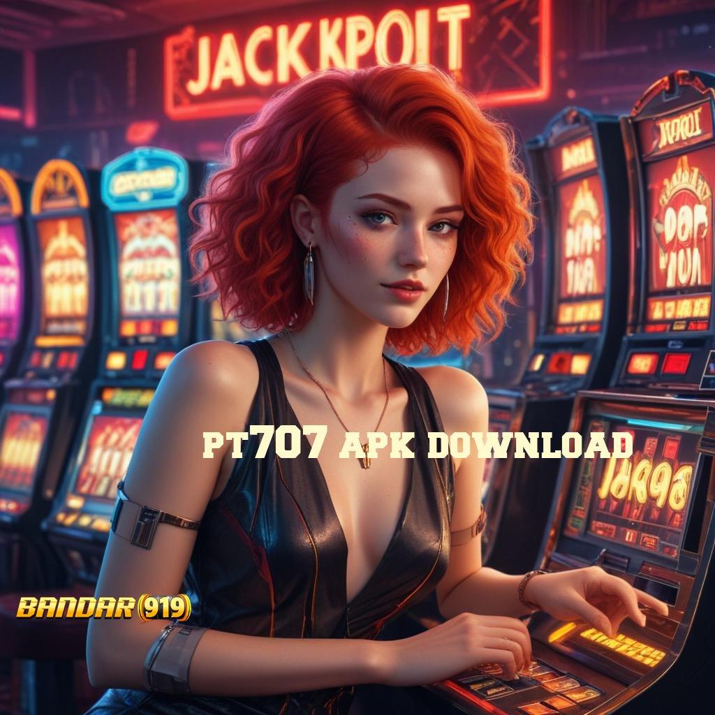 PT707 APK DOWNLOAD ≫ pemain hebat tak mudah kalah