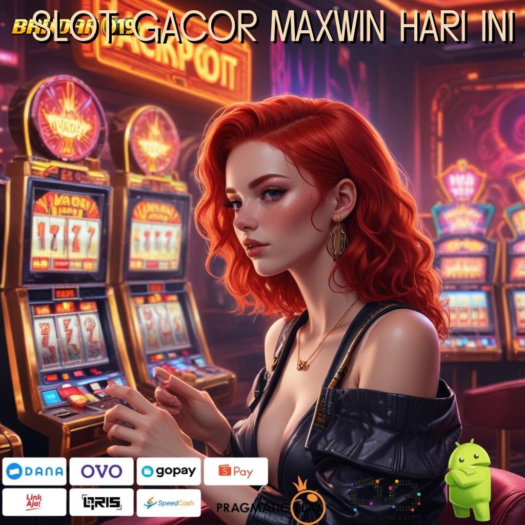 Slot Gacor Maxwin Hari Ini